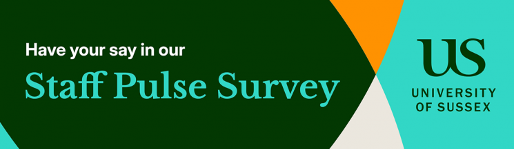 A green and turquoise banner with the words 'have your say in our staff pulse survey' and the university logo.