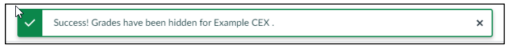 A screenshot of a notification saying 'Success! Grades have been hidden for Example CEX'.